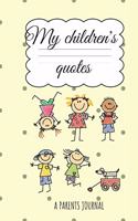 My Children´s quotes A Parents Journal