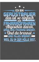 Ich Bin Gerüstbauer Das Ist So Einfach Wie Fahrradfahren. Abgesehen Davon, Dass Das Fahrrad brennt. Und Du Brennst. Und Alles Brennt. Weil Du In Der Hölle Bi