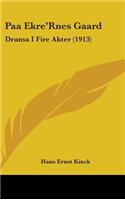 Paa Ekre'Rnes Gaard: Drama I Fire Akter (1913)