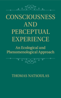 Consciousness and Perceptual Experience: An Ecological and Phenomenological Approach