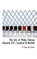 The Life of Philip Thomas Howard, O.P., Cardinal of Norfolk