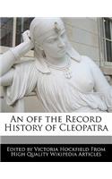 An Off the Record History of Cleopatra