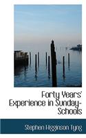 Forty Years' Experience in Sunday-Schools: (English)