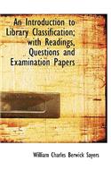 An Introduction to Library Classification; With Readings, Questions and Examination Papers