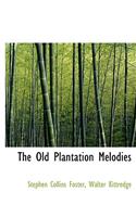 The Old Plantation Melodies