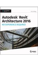 Autodesk Revit Architecture 2016 No Experience Required