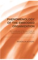 Phenomenology of the Embodied Organization