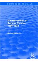 Revolution in German Theatre 1900-1933 (Routledge Revivals)