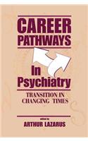 Career Pathways in Psychiatry