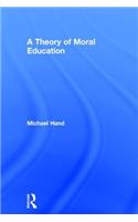 A Theory of Moral Education