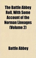 The Battle Abbey Roll, with Some Account of the Norman Lineages (Volume 2)