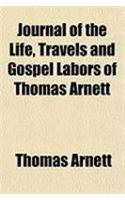 Journal of the Life, Travels and Gospel Labors of Thomas Arnett: (English)