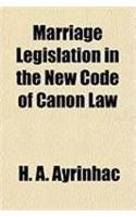Marriage Legislation in the New Code of Canon Law