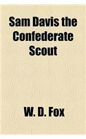 Sam Davis the Confederate Scout