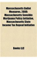 Massachusetts Ballot Measures, 2008: Massachusetts Sensible Marijuana Policy Initiative, Massachusetts State Income Tax Repeal Initiative(English)