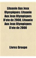 Lituanie Aux Jeux Olympiques: Lituanie Aux Jeux Olympiques D'Ete de 2008, Lituanie Aux Jeux Olympiques D'Ete de 2000(French)