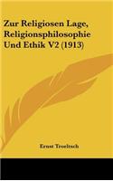 Zur Religiosen Lage, Religionsphilosophie Und Ethik V2 (1913)