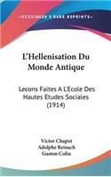 L'Hellenisation Du Monde Antique
