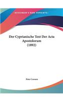 Der Cyprianische Text Der ACTA Apostolorum (1892)