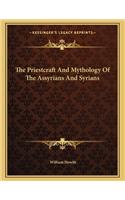 The Priestcraft and Mythology of the Assyrians and Syrians