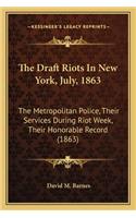 The Draft Riots In New York, July, 1863