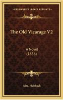 The Old Vicarage V2: A Novel (1856)