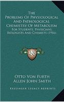 The Problems of Physiological and Pathological Chemistry of Metabolism