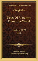 Notes of a Journey Round the World: Made in 1875 (1876)