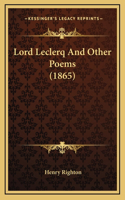 Lord Leclerq and Other Poems (1865)