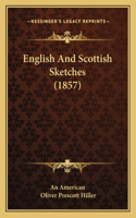 English And Scottish Sketches (1857)