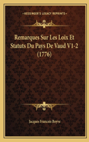 Remarques Sur Les Loix Et Statuts Du Pays De Vaud V1-2 (1776)