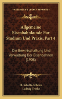 Allgemeine Eisenbahnkunde Fur Studium Und Praxis, Part 4