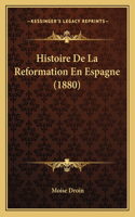 Histoire De La Reformation En Espagne (1880)