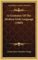 Grammar Of The Modern Irish Language (1860)