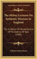 The Milroy Lectures On Epidemic Diseases In England