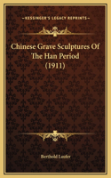 Chinese Grave Sculptures Of The Han Period (1911)