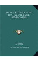 Beilage Zum Programm Fur Das Schuljahr, 1882-1883 (1883)
