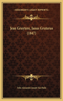 Jean Gruytere, Janus Gruterus (1847)
