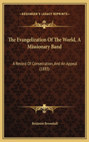 The Evangelization Of The World, A Missionary Band