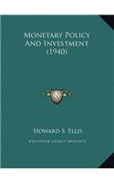 Monetary Policy And Investment (1940)