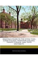 Armchair Guide to the Little Ivies: Conn College, Hamilton College, Trinity College, and Tufts University.(English)