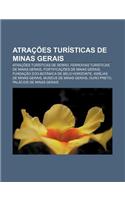 Atracoes Turisticas de Minas Gerais: Atracoes Turisticas de Serro, Ferrovias Turisticas de Minas Gerais, Fortificacoes de Minas Gerais(Portuguese)