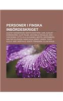 Personer I Finska Inbordeskriget: Gustaf Mannerheim, Martin Ekstrom, Carl August Ehrensvard, Olof Palme, Archibald Douglas, Eric Von Rosen(Swedish)