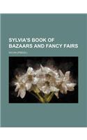 Sylvia's Book of Bazaars and Fancy Fairs