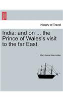 India: And on ... the Prince of Wales's Visit to the Far East.