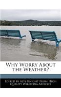 Why Worry about the Weather?: (English)