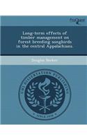 Long-Term Effects of Timber Management on Forest Breeding Songbirds in the Central Appalachians