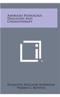 Amebiasis Pathology, Diagnosis And Chemotherapy