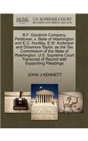 B.F. Goodrich Company, Petitioner, V. State of Washington and E.C. Huntley, E.W. Anderson and Dinsmore Taylor, as the Tax Commission of the State of Washington. U.S. Supreme Court Transcript of Record with Supporting Pleadings