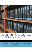 Bulletin - Geological Survey, Issue 35...